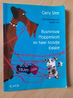 BUURVROUW MOPPERKONT EN HAAR HONDJE KAKKIE Carry Slee, Boeken, Ophalen of Verzenden, Zo goed als nieuw, Fictie algemeen