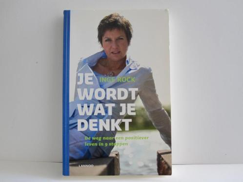 Inge Rock				Je wordt wat je denkt, Boeken, Psychologie, Zo goed als nieuw, Ophalen of Verzenden