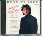 Rene Froger, Sweet Hellos and Sad Goodbyes, Ophalen of Verzenden, 2000 tot heden, Zo goed als nieuw