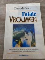 Fatale Vrouwen - Dick de Vree, Ophalen of Verzenden, Gelezen, Dick de Vree