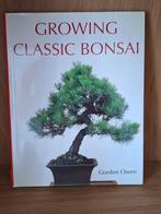 Bonsai boek: Growing Classic Bonsai - Gordon Owen, Ophalen of Verzenden, Zo goed als nieuw, Gordon Owen, Overige soorten