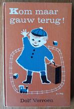 Kom maar gauw terug van Dolf Verroen, Gelezen, Fictie algemeen, Ophalen of Verzenden, Dolf Verroen