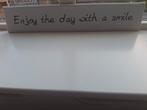 Decoratief bordje: Enjoy the day with a smile, Ophalen of Verzenden, Zo goed als nieuw