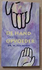 DE HAND VAN DE OPVOEDER door Dr W ter Horst, Ophalen of Verzenden, Gelezen