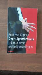 Boek Overtuigend bewijs | Peter van Koppen | 2011, Ophalen of Verzenden, Gelezen, Peter van koppen