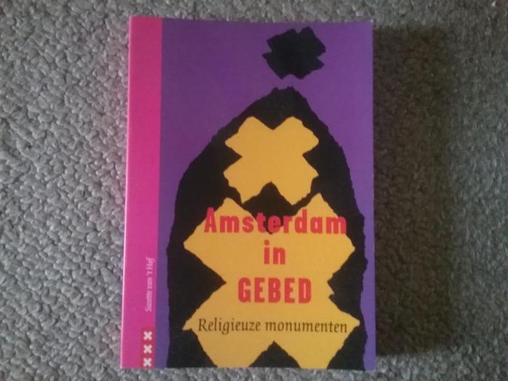Amsterdam in gebed - religieuze monumenten / S van 't Hof, Boeken, Geschiedenis | Stad en Regio, Zo goed als nieuw, Ophalen of Verzenden