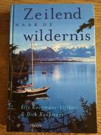 Zeilend naar de wildernis - Elly en Dick Koopmans, Ophalen of Verzenden, Zo goed als nieuw, Europa