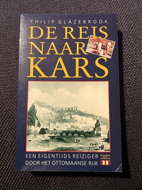 De reis naar Kars - Philip Glazebrook *Een eigentijds reizig, Boeken, Reisverhalen, Gelezen, Europa, Ophalen of Verzenden