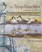 Erik van Ommen: De vogelwachter - kunstenaar op Rottum, Ophalen of Verzenden, Zo goed als nieuw, Vogels