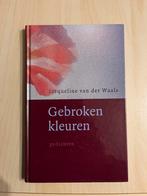 Gebroken Kleuren - Jacqueline van der Waals, Ophalen of Verzenden, Zo goed als nieuw, Eén auteur