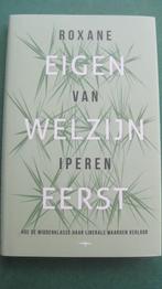 Roxanne van Iperen - Eigen welzijn eerst, Boeken, Maatschappij en Samenleving, Nieuw, Ophalen of Verzenden, Nederland