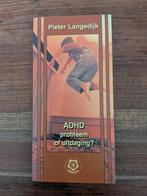 Boek: ADHD probleem of uitdaging, Pieter Langedijk, Fictie algemeen, Ophalen of Verzenden, Zo goed als nieuw