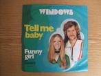 WINDOWS    TELL ME BABY / FUNNY GIRL, 7 inch, Single, Ophalen of Verzenden, Zo goed als nieuw