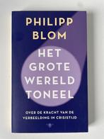 Het grote wereldtoneel - Philip Blom, Philip Blom, Maatschappij en Samenleving, Ophalen of Verzenden, Zo goed als nieuw