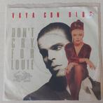 Vaya Con Dios: Don't Cry For Louie, Cd's en Dvd's, Vinyl Singles, Gebruikt, Ophalen of Verzenden, 7 inch, Single