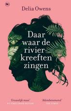 Daar waar de rivierkreeften zingen - Delia Owens, Ophalen of Verzenden, Nederland