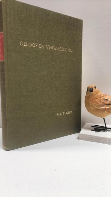 Tukker, Ds. W.L.; Geloof en verwachting (verklaring Ned. G beschikbaar voor biedingen