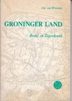 Groninger Land - Chr. van Welsenes   - Beeld en tegenbeeld, Ophalen of Verzenden, 20e eeuw of later, Gelezen