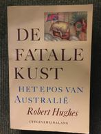 De Fatale kust ; door Robert Hughes #Australie #Aboriginals, Robert Hughes, Ophalen of Verzenden, Zo goed als nieuw, Australië