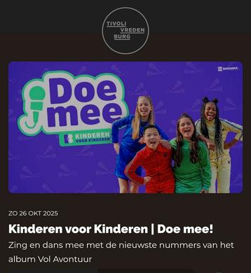 2 1ste rij kaartjes kinderen voor kinderen doe mee ! beschikbaar voor biedingen