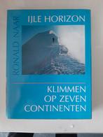 Ronald Naar  IJle horizon Klimmen op zeven continenten, Boeken, Ophalen of Verzenden, Zo goed als nieuw, Europa
