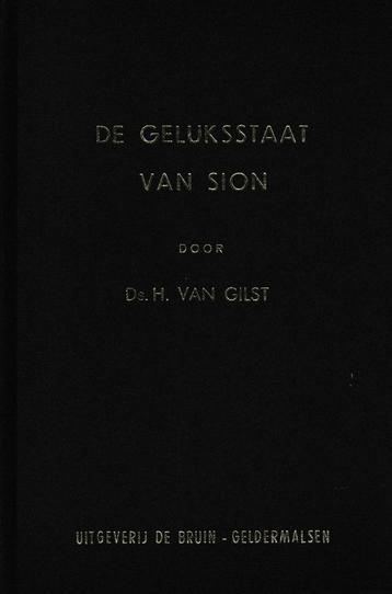 Ds. H.VAN GILST - DE GELUKSTAAT VAN SION beschikbaar voor biedingen