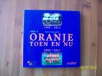Oranje Toen en Nu deel 1 - 1905 - 1914 / 2000 - 2001, Verzenden, Zo goed als nieuw, Boek of Tijdschrift