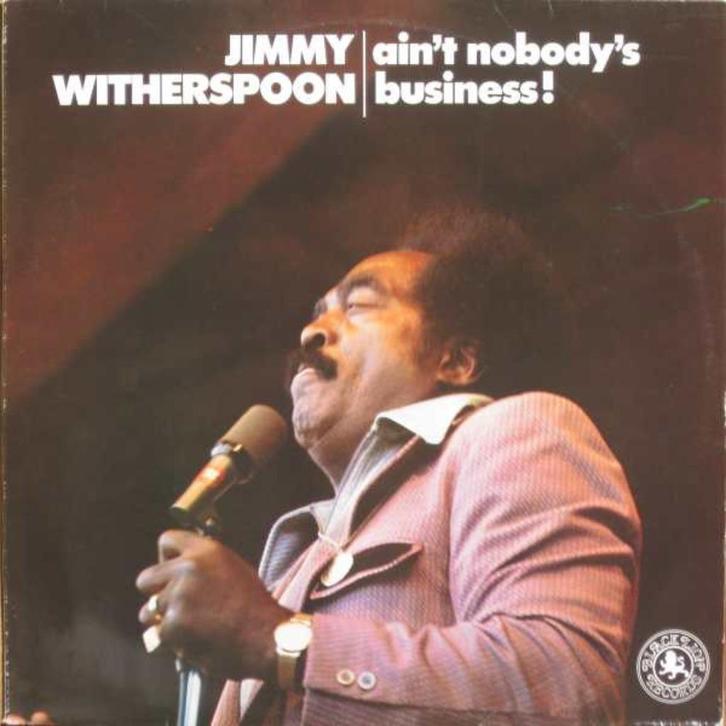 Jimmy Witherspoon –Ain't Nobody's Business 1948/9 blues/jazz, Cd's en Dvd's, Vinyl | Jazz en Blues, Zo goed als nieuw, Jazz en Blues