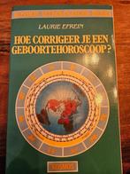 Boek: Hoe corrigeer je een geboortehoroscoop? Laurie Efrein, Gelezen, Achtergrond en Informatie, Astrologie, Ophalen of Verzenden