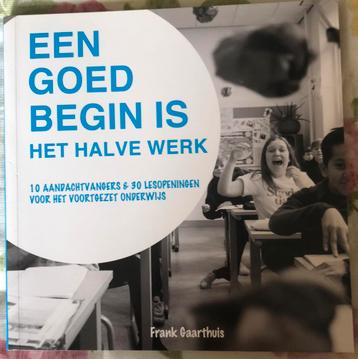 Een goed begin is het halve werk 9789082219258 beschikbaar voor biedingen