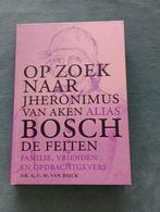 OP ZOEK NAAR JHERONIMUS VAN AKEN ALIAS BOSCH, Dr. G.C.M. van Dijck, Verzenden, Zo goed als nieuw, Schilder- en Tekenkunst