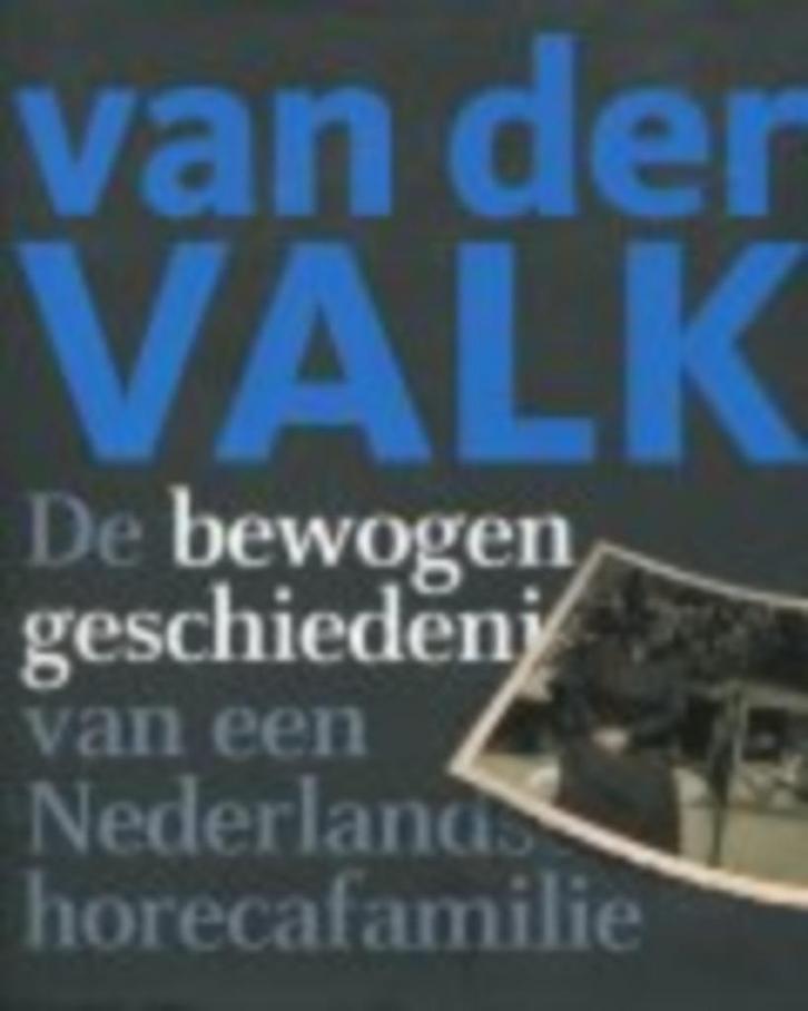 Van der Valk : De bewogen geschiedenis van een Nederlandse, Boeken, Geschiedenis | Stad en Regio, Zo goed als nieuw, 20e eeuw of later