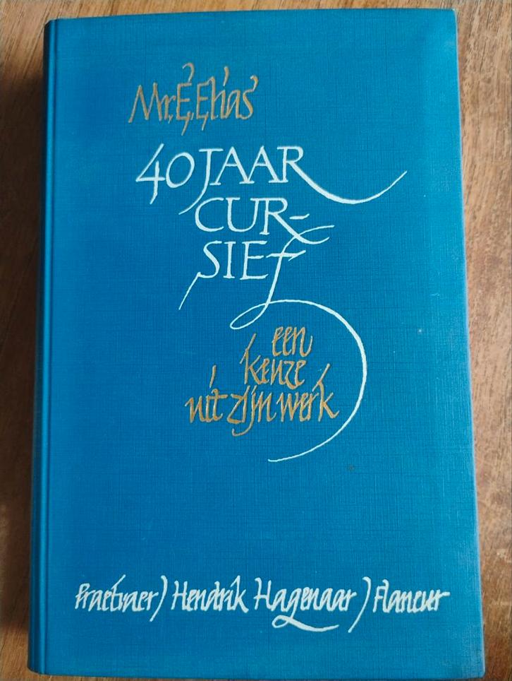 Mr E, Elias - 40 Jaar Cursief, Antiek en Kunst, Antiek | Boeken en Bijbels, Ophalen of Verzenden