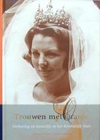 Trouwen met Oranje. Verloving en huwelijk in het Koninklijk, Boeken, Geschiedenis | Vaderland, Ophalen of Verzenden, Zo goed als nieuw