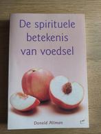 De spirituele betekenis van voedsel Donald altman, Achtergrond en Informatie, Spiritualiteit algemeen, Donald altman, Ophalen of Verzenden