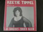 Zangeres Zonder Naam - Keetje Tippel, Gebruikt, 7 inch, Single, Ophalen of Verzenden