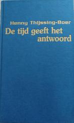 Boek De tijd geeft antwoord Henny Thijssing-Boer, Gelezen, Ophalen of Verzenden, Henny Thijssing-Boer, Nederland