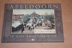 Apeldoorn in oude ansichtkaarten. Speciale uitgave., Boeken, Ophalen of Verzenden, Zo goed als nieuw