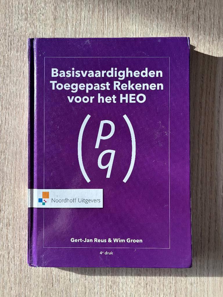 Basisvaardigheden Toegepast Rekenen voor het HEO – 4e druk, Boeken, Ophalen of Verzenden, Beta, Zo goed als nieuw, HBO