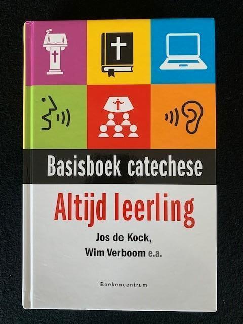 Altijd leerling, basisboek catechese; De Kock, Verboom e.a., Boeken, Godsdienst en Theologie, Zo goed als nieuw, Jodendom, Ophalen of Verzenden