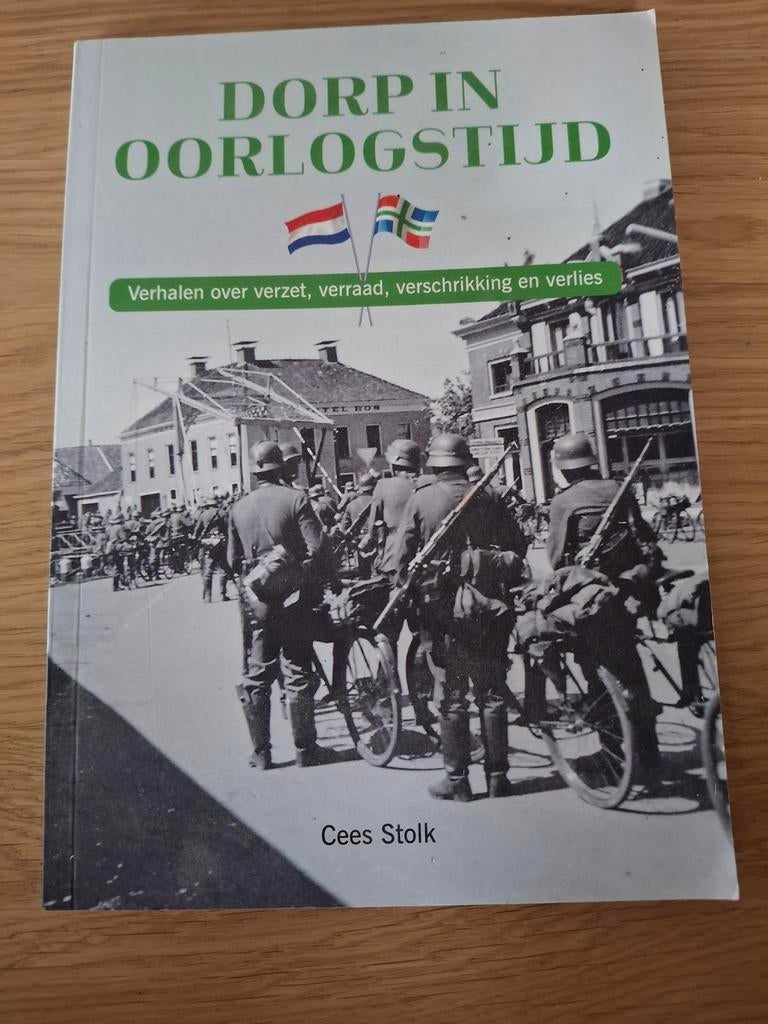 Dorp in Oorlogstijd: Verhalen over verzet, verraad, verlies, Tweede Wereldoorlog, Ophalen of Verzenden, Algemeen, Cees Stolk