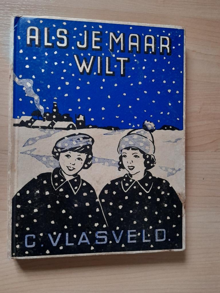 ALS JE MAAR WILT C Vlasveld, Boeken, Kinderboeken | Jeugd | 10 tot 12 jaar, Ophalen of Verzenden, Gelezen