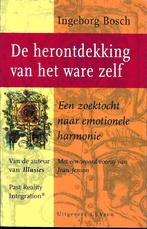 De herontdekking van het ware zelf - Ingeborg Bosch, Achtergrond en Informatie, Ophalen of Verzenden, Zo goed als nieuw, Ingeborg Bosch