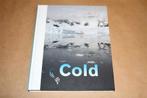 Koud. Zeilen naar Antarctica., Boeken, Ophalen of Verzenden, Zo goed als nieuw, Europa
