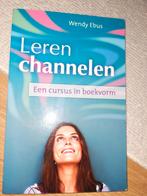 Wendy Ebus - Leren channelen, Achtergrond en Informatie, Spiritualiteit algemeen, Ophalen of Verzenden, Zo goed als nieuw