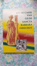 Oirschot - Uit de casse van Gilde Sancta Barbara Oirschot, Boeken, Geschiedenis | Stad en Regio, Ophalen of Verzenden, 20e eeuw of later