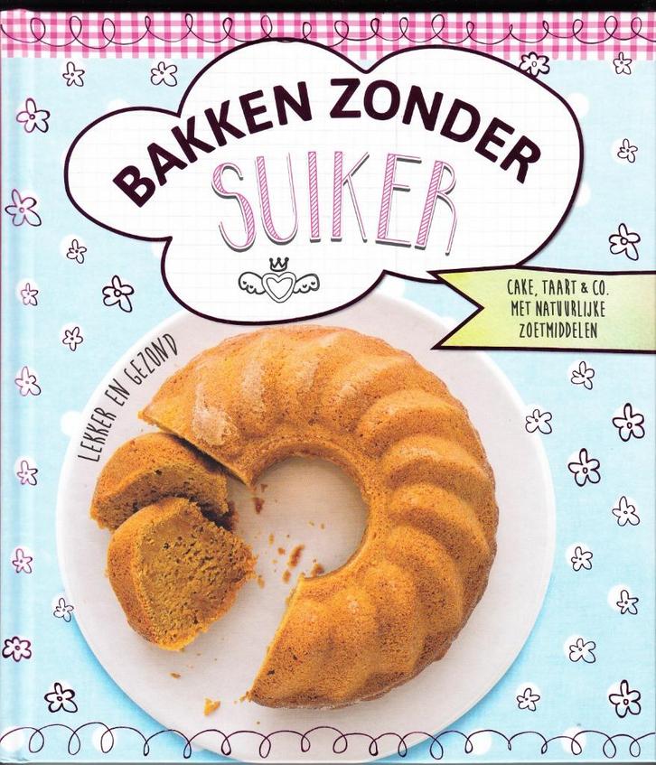 bakken zonder suiker, Boeken, Kookboeken, Nieuw, Nederland en België, Ophalen of Verzenden
