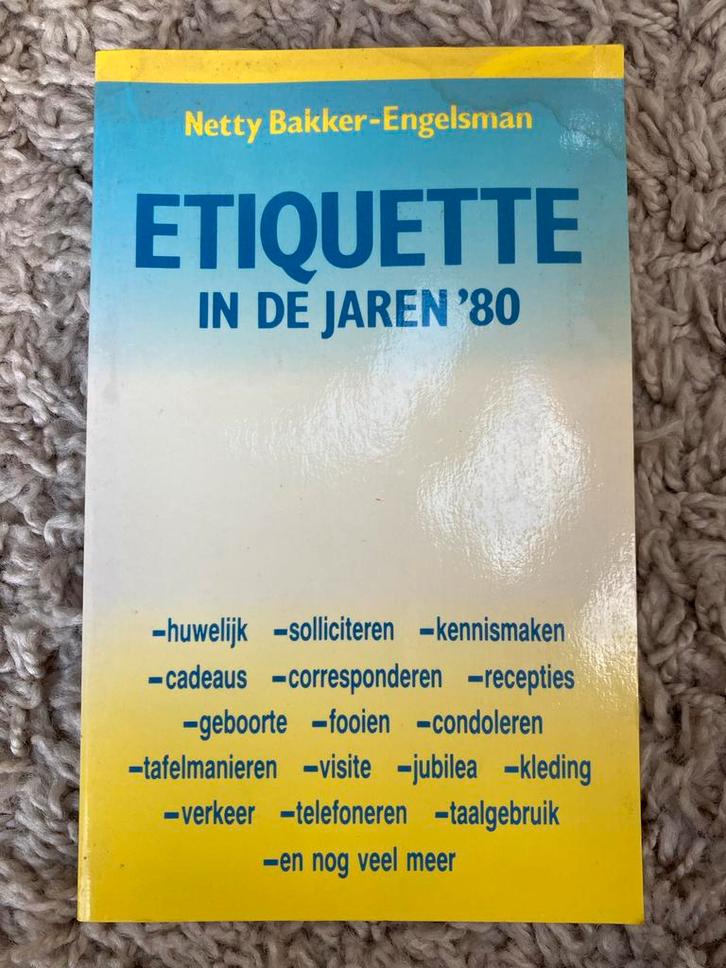 Etiquette in de jaren '80 - Netty Bakker-Engelsman, Boeken, Overige Boeken, Gelezen, Ophalen of Verzenden