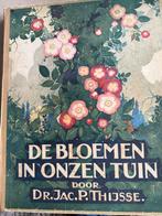 De Bloemen in Onzen Tuin - Dr. Jac. P. Thijsse, Ophalen of Verzenden, Voor 1920, Gelopen, België en Luxemburg