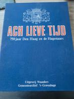 Ach lieve tijd 750 jaar den haag en de hagenaars, Ophalen of Verzenden, 20e eeuw of later, Zo goed als nieuw